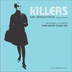 The Killers | Mr. Brightside (Jacques Lu Cont's Thin White Duke Mix)